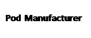 Text Box: Pod Manufacturer
